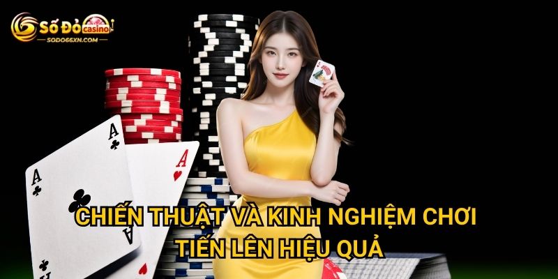 Tiến Lên Miền Nam tại Sodo66 có gì thu hút người chơi? 3 Chiến thuật và kinh nghiệm chơi Tiến Lên hiệu quả
