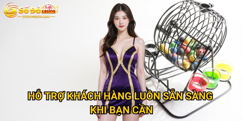 Trang chủ 25 Hỗ trợ khách hàng luôn sẵn sàng khi bạn cần