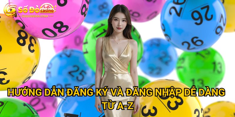 Trang chủ 22 Hướng dẫn đăng ký và đăng nhập dễ dàng từ A-Z